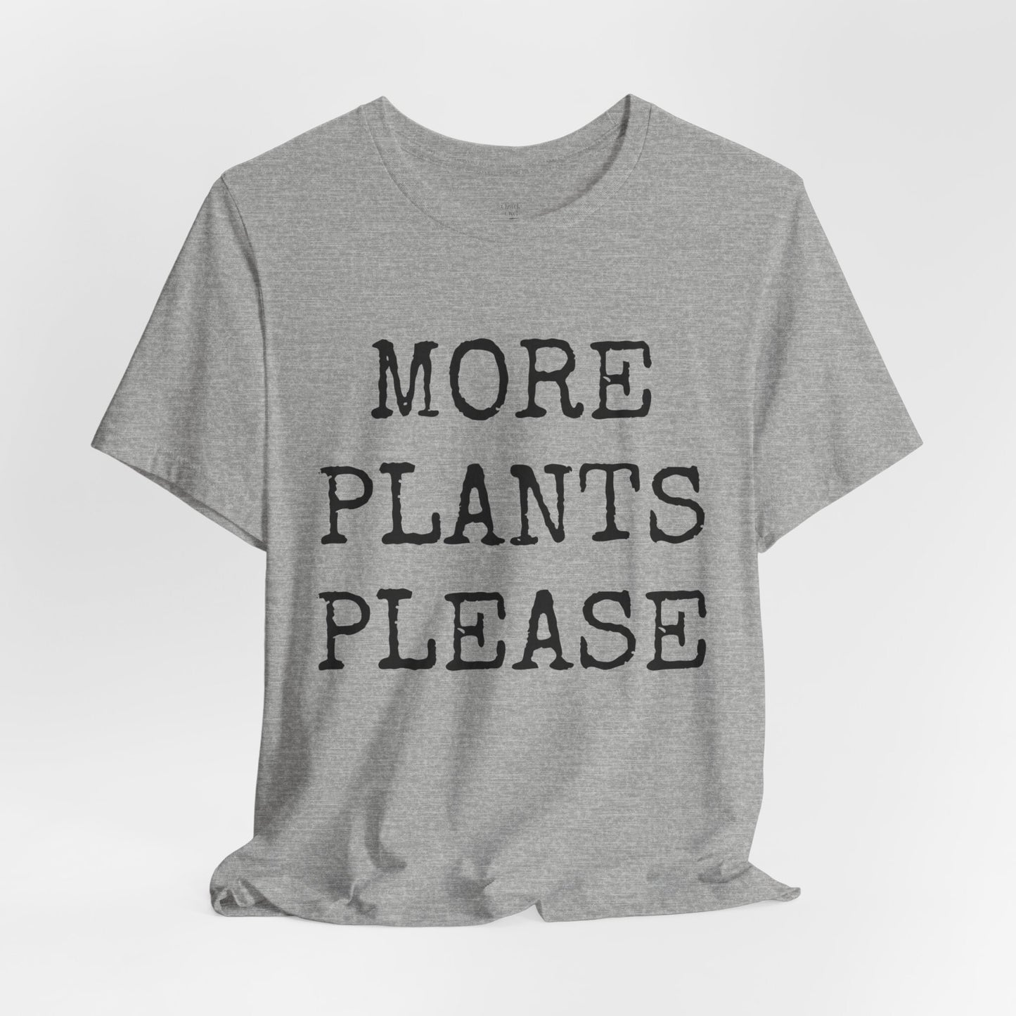 More Plants Please Unisex Tee, Plant Lover Shirt, Gardener T-Shirt, Indoor Plant Tee, Botanical Garden Top