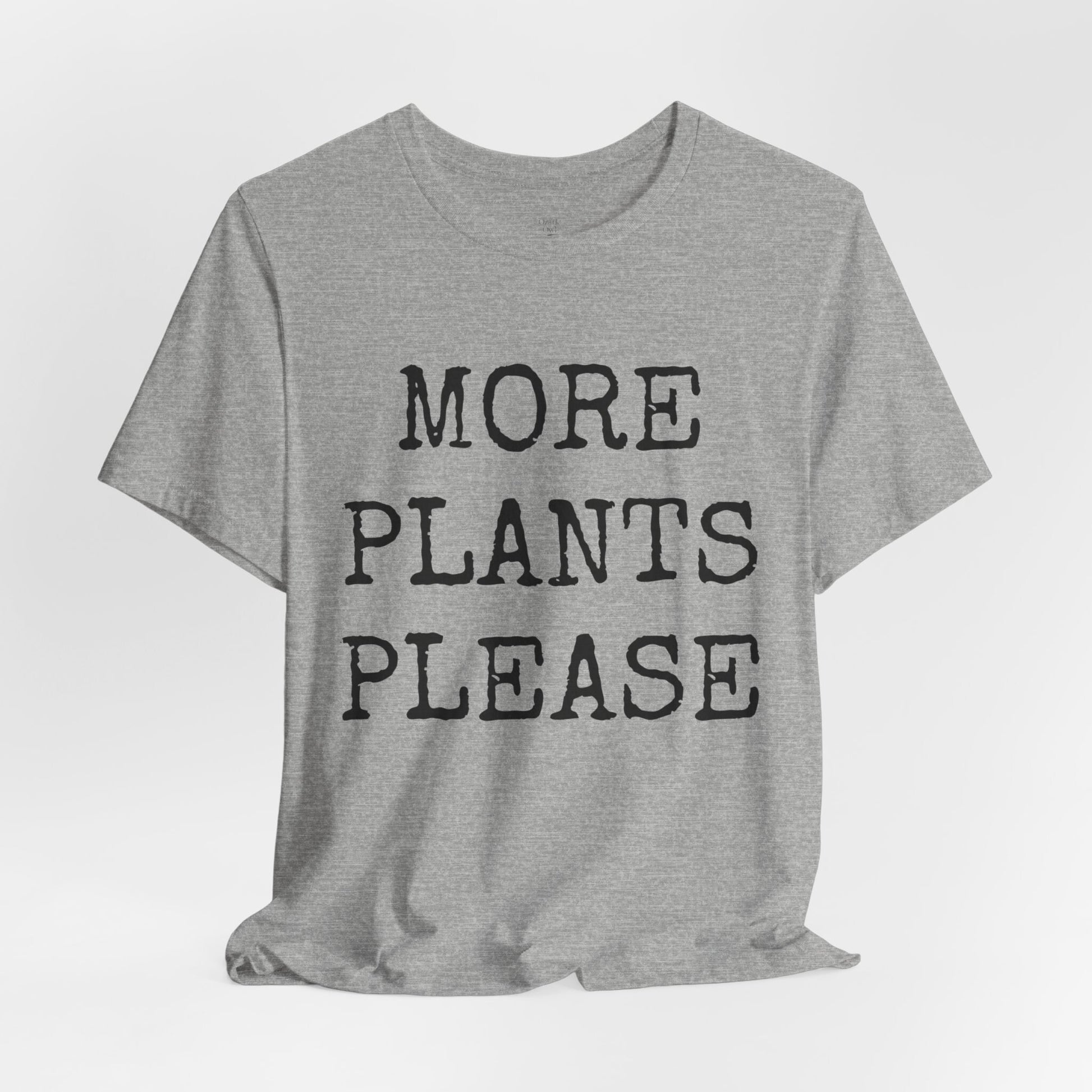 More Plants Please Unisex Tee, Plant Lover Shirt, Gardener T-Shirt, Indoor Plant Tee, Botanical Garden Top